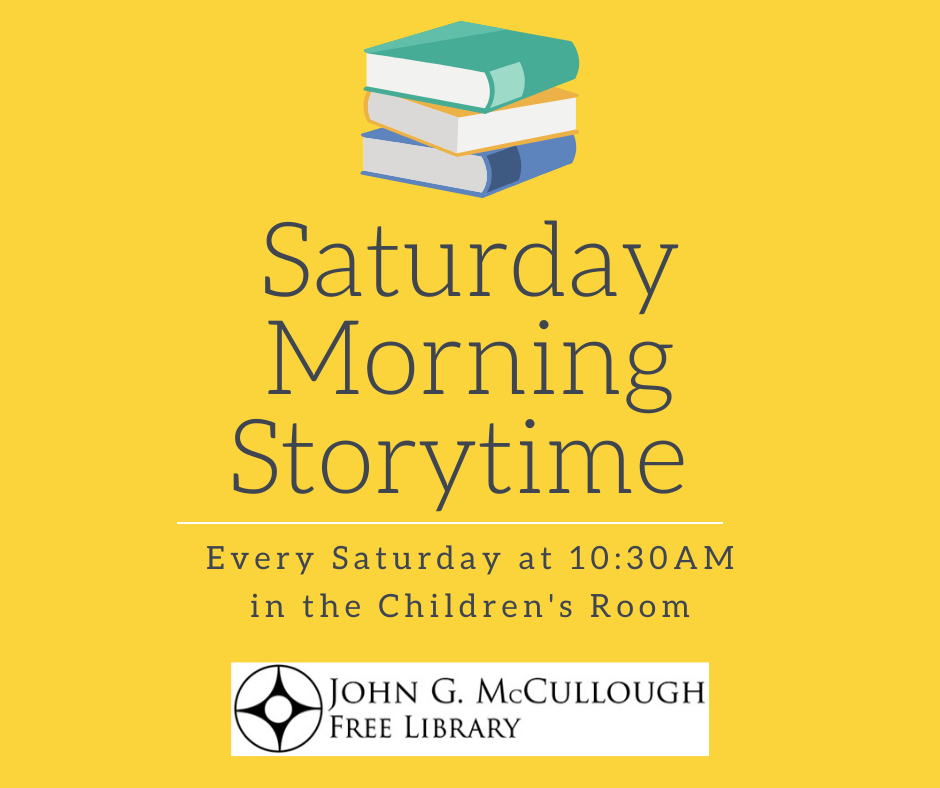 Saturday Morning storytime. Every Saturday at 10:30 in the Children's Room.
