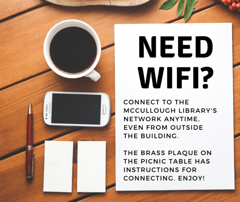 Need Wifi? Connect to the library's network anytime, even from outside the building. Enjoy!