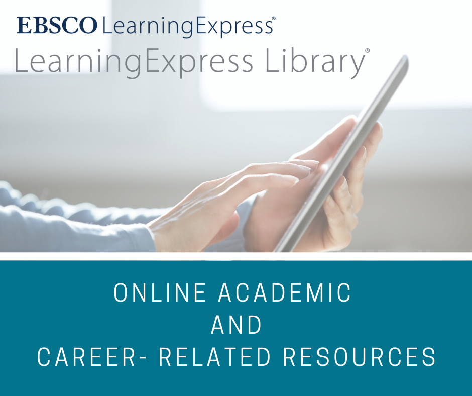 EBSCO Learning Express Library. Online academic and career-related resources.