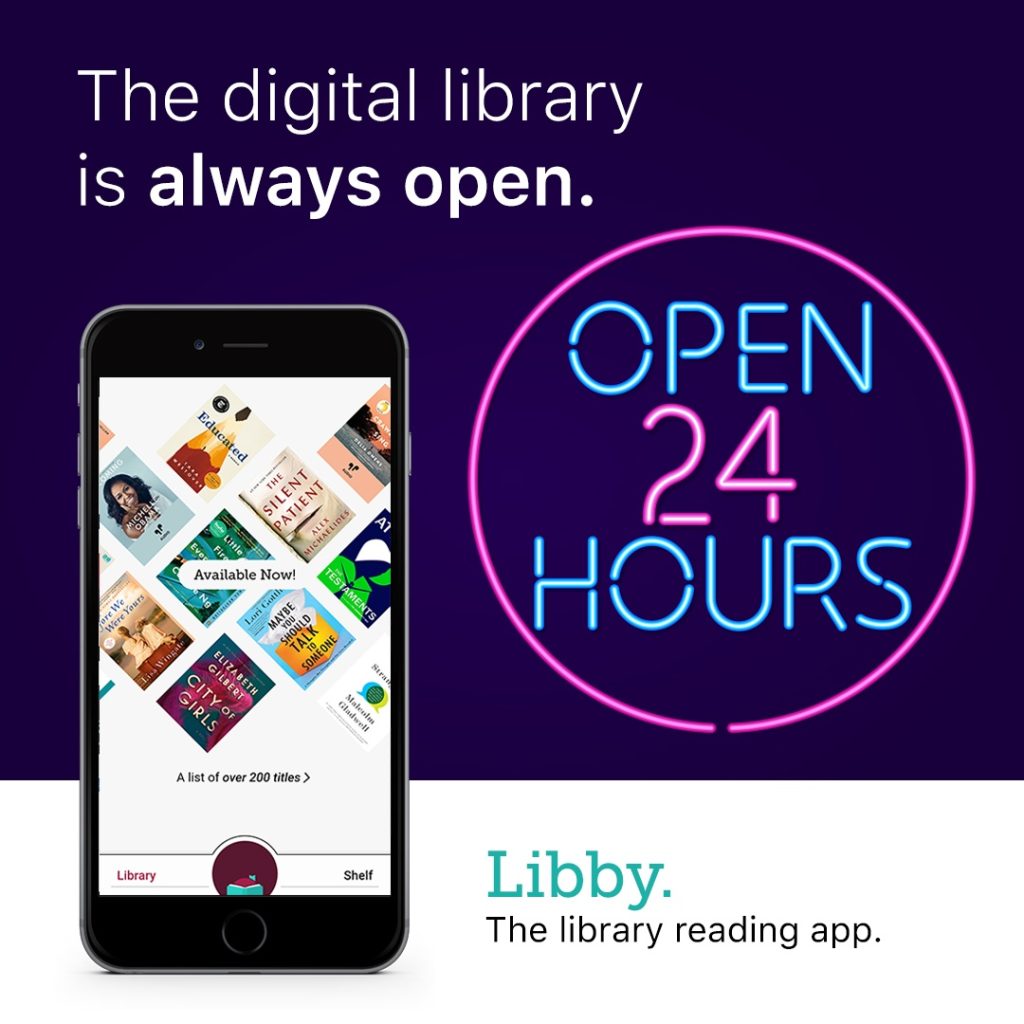 The digital Library is always open. Libby. The library reading app.
