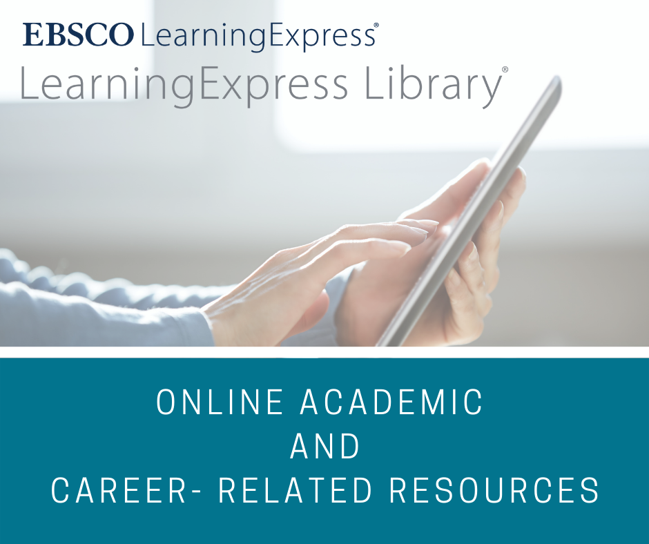 EBSCO LearningExpress Library. Online academic and career-related resources