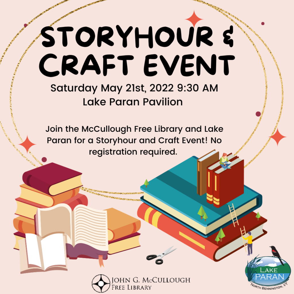Story Hour and Craft Event. Saturday May 21, 9:30 AM Lake Paran Pavilion Join the McCullough Free Library and Lake Paran for a Story hour and Craft Event! No registration required.