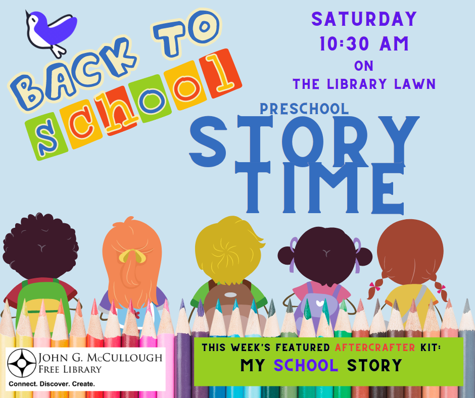 Back to School Preschool Storytime. Saturdays 10:30 AM on the library lawn