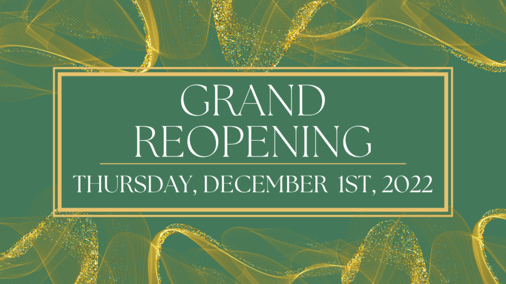 Grand reopening. Thursday, December 1, 2022