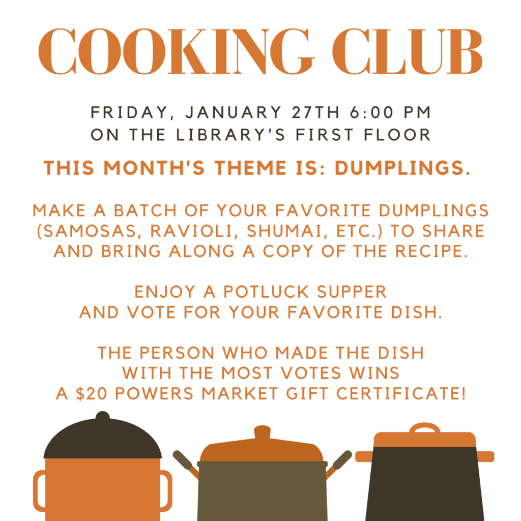 Cooking Club. Friday January 27, 6PM. This month's theme: Dumplings.