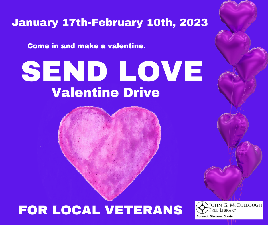 January 17 - February 10. Come in and make a Valentine for local veterans. Send love!