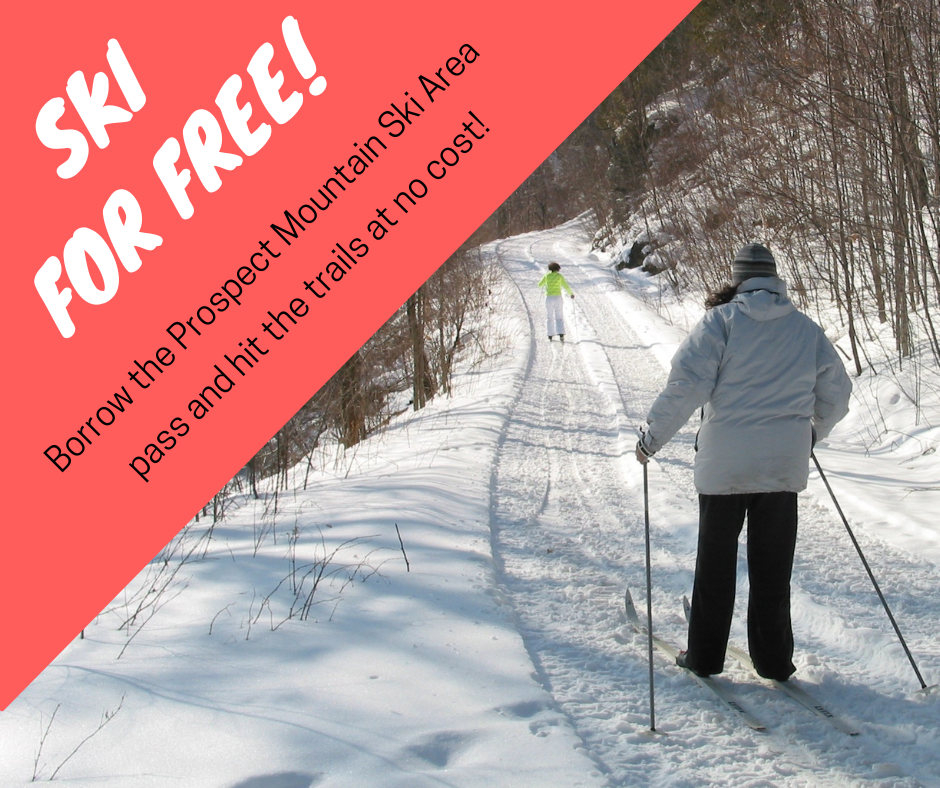 Ski  For Free! Borrow our Prospect Mountain Ski Area pass and hit the trails at no cost!