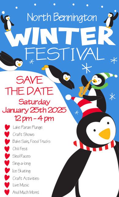 North Bennington Winter Festival. Save the Date: Saturday January 25, 2025.12PM- 4PM at Lake Paran. Lake Paran plunge; craft shows; bake sale; food trucks; chili fest; sled races; sing-a-long; ice skating; craft activities; live music; and much more!