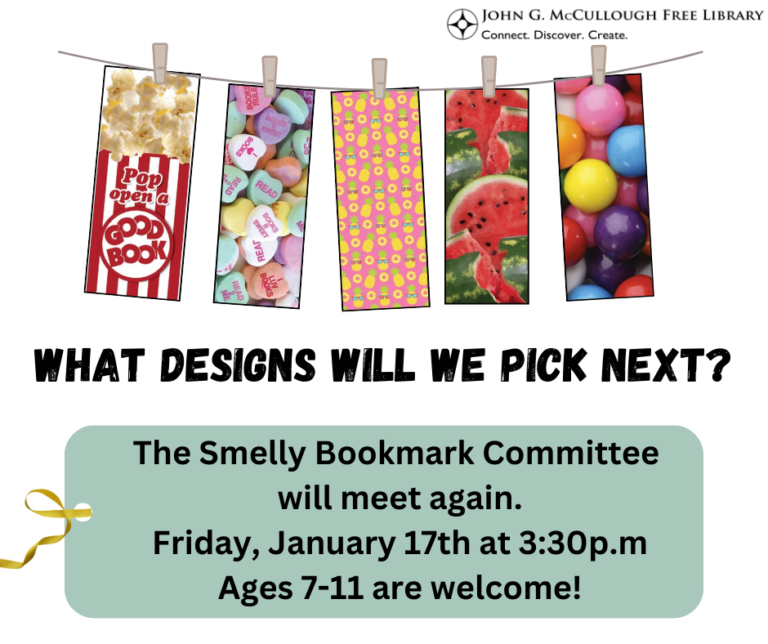 "What designs will we pick next? The Smelly Bookmark Committee will meet again. Friday January 17th at 3:30 PM. Ages 7-11 are welcome!" This image has black text on a white and green background, with images of some Demco brand bookmarks on a clothesline above the text. The library's logo is in the top right corner.