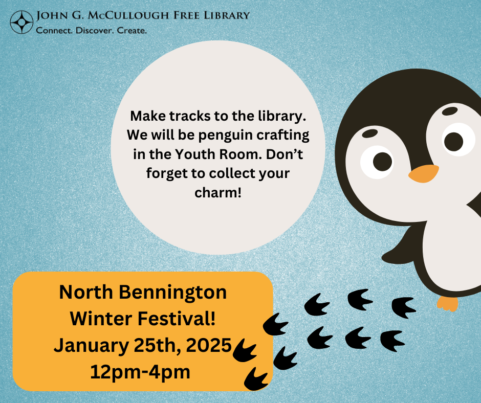 "Make tracks to the library. We will be penguin crafting in the Youth Room. Don't forget to collect your charm!" "North Bennington Winter Festival! January 25th, 2025 from 12pm-4pm." This image has a blue background and a graphic of a penguin and its footprints on the right. The text is black and is separated into two sections - one is on a white circular background, and the other is on an orange rectangle.