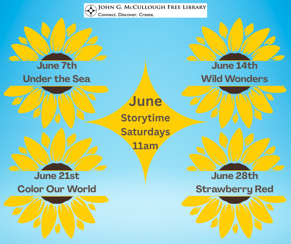 "June Storytime Saturdays at 11AM. June 7th is Under the Sea. June 14th is Wild Wonders. June 21st is Color Our World. June 28th is Strawberry Red." This image is comprised of four sunflower graphics that have been split in half so that the dates and these for each storytime are in the center. The words "June StoryTime Saturdays 11am" are offset on a gold diamond shape in the center. The text is black, the background is blue, and the library logo is at the top.