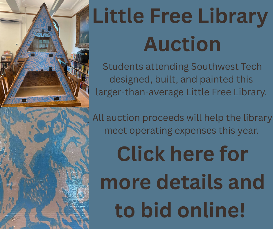 "Little free library auction. Students attending Southwest Tech designed, built, and painted this larger-than-average Little Free Library. All auction proceeds will help the library meet operating expenses this year. Click here for more details and to bid online!" This image is comprised of a blue background with black text and a photoset of the LFL. The auction link is here: https://www.32auctions.com/LFLJuly25
