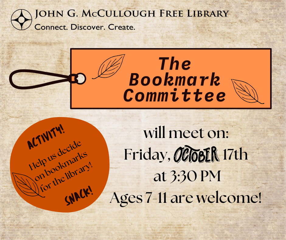 "The Bookmark Committee will meet on Friday, October 17th at 3:30 PM. Ages 7-11 are welcome! Activity! Help us decide on bookmarks for the library! Snack!" This image is on a paper-appearing background with multiple sun graphics, as well as a orange rectangle bookmark and an orange circle, which serve as backdrops for the text. All of the text is black and the library's logo is in the top right.