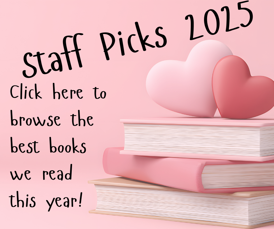 "Staff Picks 2025: Click here to browse the best books we read this year!" This graphic is of black text on a pink background with a stack of books."