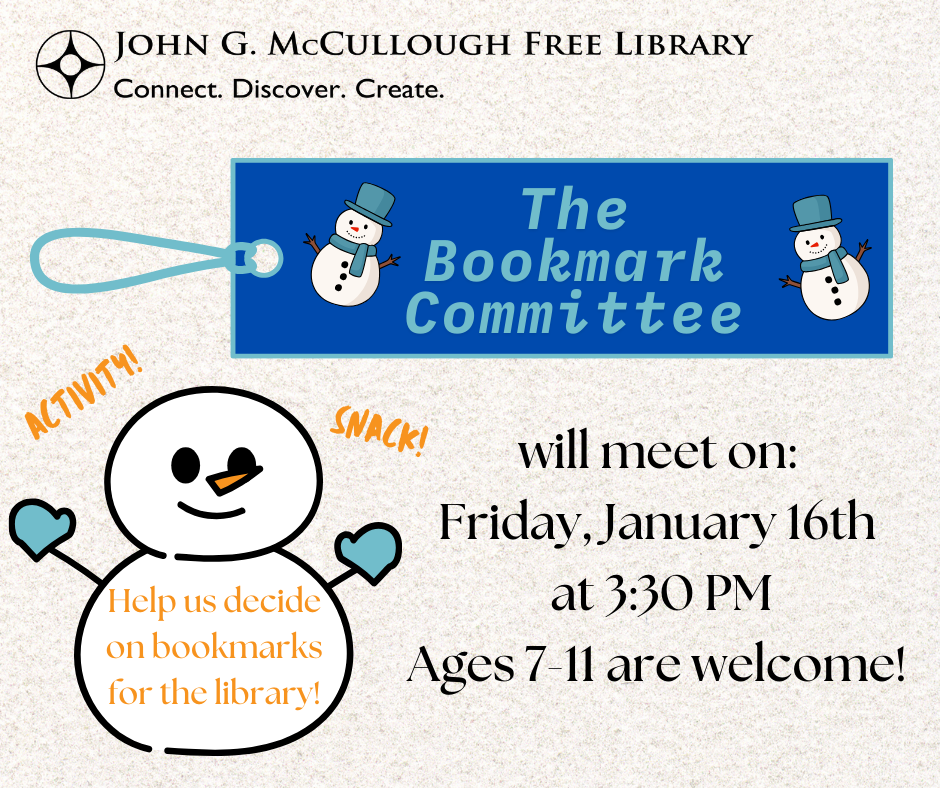 "The Bookmark Committee will meet on Friday January 16th at 3:30 PM. Ages 7-11 are welcome! Help us decide on bookmarks for the library." This image is composed of a textured tan background, a graphic of a snowman with mittens, a blue ribbon bookmark with snowmen bearing the group's name, and black text.