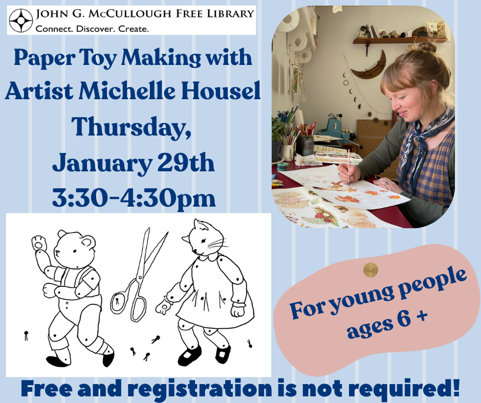 "Paper Toy Makings with Artist Michelle Housel - Thursday, January 29th 3:30-4:30. Free and registration is not required. For young people ages six plus." This image is composed of a striped blue background, blue text, a photo of Michelle, and an image of paper doll templates.