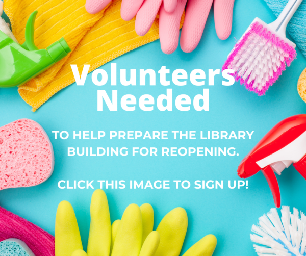 Volunteers needed to help prepare the library building for reopening. Click the image to sign up.